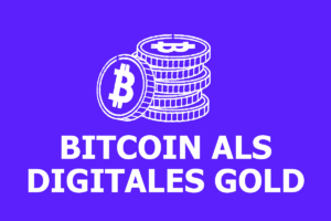 Digitales Gold - Bitcoin als Wertspeicher?